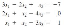 3x1 - 2x2 + x3 = -7 2xi + x2 - 43 X2 0 x1 + x2 - 3x3 1 = ||