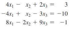 4x1 - x2 + 23 -4x + x 3x3 X2 8x1 2x2 + 93 = = 3 -10 -1