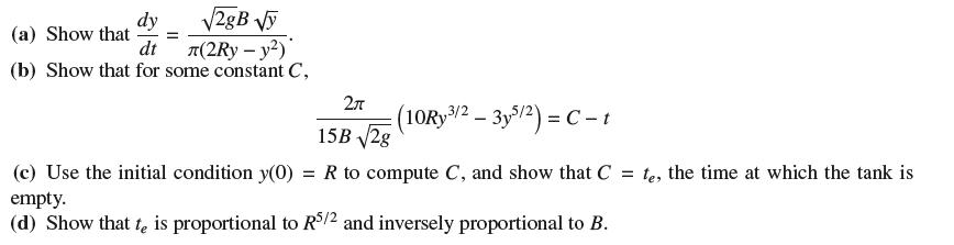 dy 2gB y (a) Show that dt (2Ry - y) (b) Show that for some constant C, = 2 (10Ry3/2-3y5/2) = C-t 15B 2g (c)