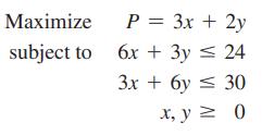 Maximize subject to P = 3x + 2y 6x + 3y  24 3x + 6y 30 x, y = 0