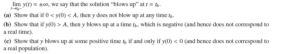 lim y(t) = too, we say that the solution "blows up" at t = tb. 1lb- (a) Show that if 0 A, then y blows up at