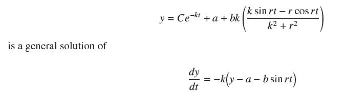 is a general solution of y = cekt + a + bk dy dt = k sin rt-r cos rt k + r -k(y - a -b sinrt)