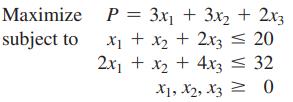 Maximize subject to P = 3x + 3x + 2x3 x + x + 2x3 = 20 X1 2x + x + 4x3 = 32 0 1, 2, X3 IV