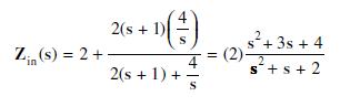 Zin (s) = 2 + 2)s + 1) 2+v(4) 2(s +1) + S || s+3s +4 (2) 5 2 s+ + 2