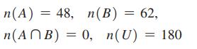 n(A) = 48, n(B) = 62, n(ANB) = 0, 0, n(U) n(U) = 180