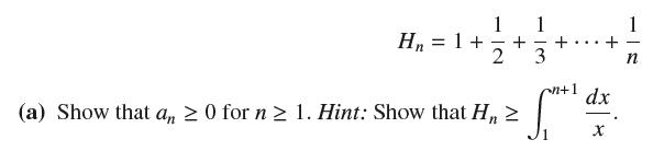 H = 1 + 2 + + 3 n+1 Sa+s (a) Show that an  0 for n  1. Hint: Show that Hn > dx X n