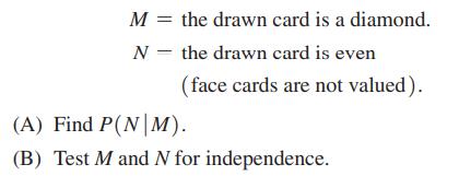 M = the drawn card is a diamond. N - the drawn card is even (face cards are not valued). (A) Find P(NM). (B)