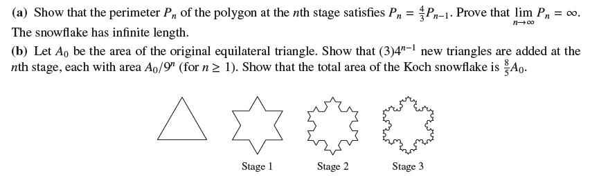 = (a) Show that the perimeter P, of the polygon at the nth stage satisfies Pn The snowflake has infinite