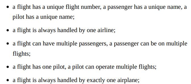 a flight has a unique flight number, a passenger has a unique name, a pilot has a unique name; a flight is