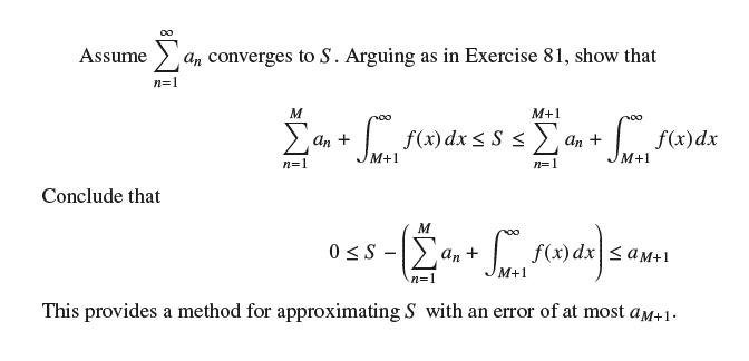 Assume an converges to S. Arguing as in Exercise 81, show that n=1 Conclude that M n=1 M+1 Sme f(x) dx  5  [