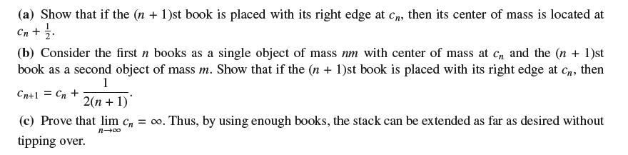 (a) Show that if the (n + 1)st book is placed with its right edge at cn, then its center of mass is located