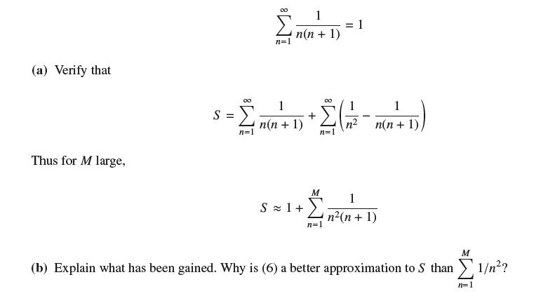 (a) Verify that Thus for M large, n=1 1 n(n + 1) 1 00 1 S =  MGA + 1) + 2 ( 1  -  +13) n(n n(n+1) n=1 n=1 M