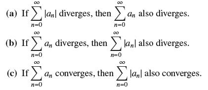 00 (a) If lan diverges, then n=0 (b) If an diverges, then n=0 n=0 n=0 (c) If an converges, then n=0 an also