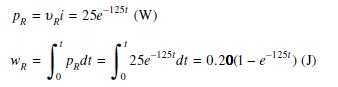 PR = Vi = 25e-1251 (W) w = ["Padt = ["25e-125/dt =0.2011 - e-12%) (J) R 0 0