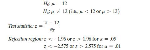 Ho:  = 12 H:  # 12 (i.e.,  < 12 or p > 12) x 12 OT Rejection region: z < -1.96 or z> 1.96 for  = .05 Z <