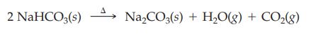 2 NaHCO3(s) NaCO3(s) + HO(g) + CO(g)