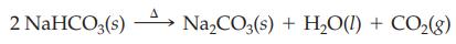 2 NaHCO3(s) NaCO3(s) NaCO3(s) + H2O(l) + CO(g)