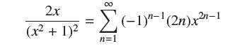 2x (x + 1) = (-1)"-1(2n)x21-1 n=1