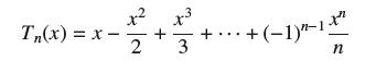 Tn(x) = x + 2 + 3 +  + (-1)^- 1x n