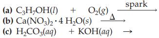(a) C3HOH(1) (b) Ca(NO3)2 4 HO(s) (c) HCO3(aq) + O(g) + KOH(aq) spark
