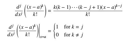 di ((x-a)k) dxj k! = di ((x-a)k) dxj k(k-1) (kj+ 1)(x-a)k-j k! a* L = 6 k! 1 for k=j 0 for kj