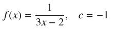 f(x) = 1 3x-2' c = -1