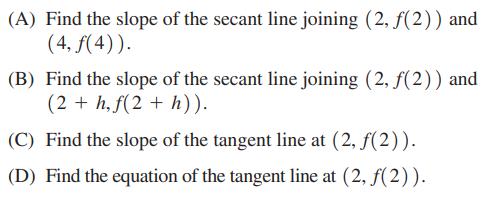 (A) Find the slope of the secant line joining (2, f(2)) and (4, f(4)). (B) Find the slope of the secant line