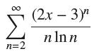n=2 (2x - 3) nln n