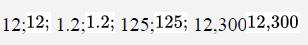 12:12; 1.2;1.2; 125:125; 12.30012,300