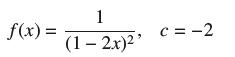 f(x) = 1 (1-2x) c = -2