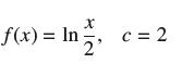 f(x) = In X 2 c=2