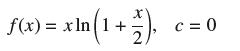(1 + Z ), f(x) = xln (1+ c=0