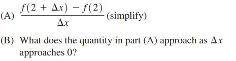 f(2+ Ax) f(2) Ax - (A) (simplify) (B) What does the quantity in part (A) approach as Ax approaches 0?