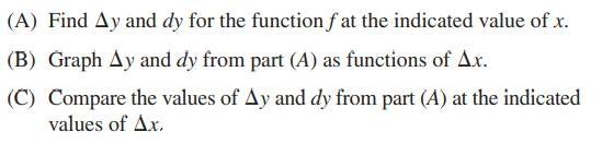 (A) Find Ay and dy for the function f at the indicated value of x. (B) Graph Ay and dy from part (A) as