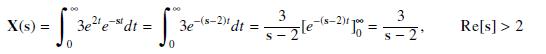 100 X(s) = = [[00 * d = [[  -2% dr = _2x[0- e Nd dt dt sle (x-2)t = = 0 3 S- 3 s-2' Re[s]> 2