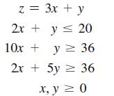 z=3x + y 2x + y  20 10x + y  36 2 + 5y  36 x, y  0