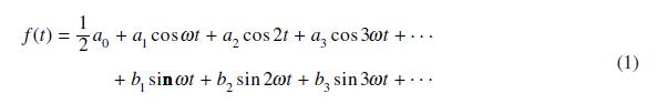 f(t)= a +a, cosat + a cos 21 + acos 3wt + + b, sinoot + b sin 200t + b3 sin 300t +... .. (1)