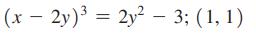 (x - 2y) = 2y = 3; (1, 1) -