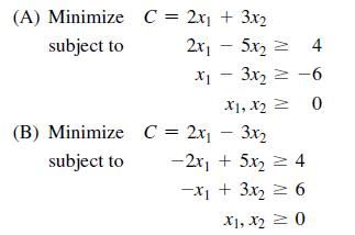 (A) Minimize C = 2x + 3x subject to 2x1 5 = 4 x - 3x = -6 X1 X1, X2 = 0 3x2 -2x + 5x = 4 -X + 3x = 6 X1, X  0