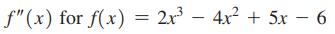 2x4x + 5x - 6 f"(x) for f(x) = 2x