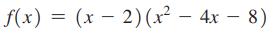 (x-2)(x - 4x - 8) f(x) = (x - 2) (x