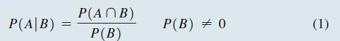 P(A|B) = P(ANB) P(B) P(B) = 0 (1)