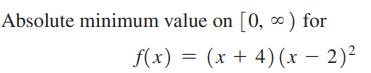 Absolute minimum value on [0,  ) for f(x) = (x + 4)(x - 2)