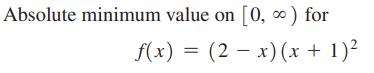 Absolute minimum value on [0, ) for f(x) = (2x) (x + 1)