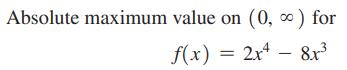 Absolute maximum value on (0,  ) for f(x) = 2x48x