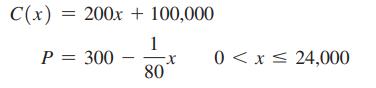 C(x) = 200x + 100,000 1 P = 300 - 80 X 0 x 24,000