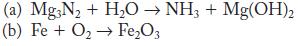 (a) Mg3N + HO  NH3 + Mg(OH)2 (b) Fe + O FeO3