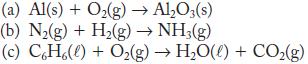 (a) Al(s) + O(g)  AlO3(s) (b) N(g)+ H(g)  NH3(g) (c) CH%(l) + Oz(g)  H,O(l) + CO,(g)