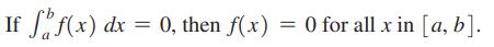 If fof(x) dx = 0, then f(x) = 0 for all x in [a, b].