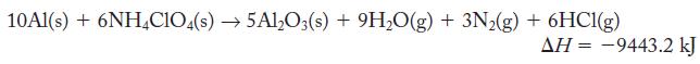 10Al(s) + 6NH4C1O4(s)  5Al2O3(s) + 9HO(g) + 3N(g) + 6HCl(g) AH-9443.2 kJ